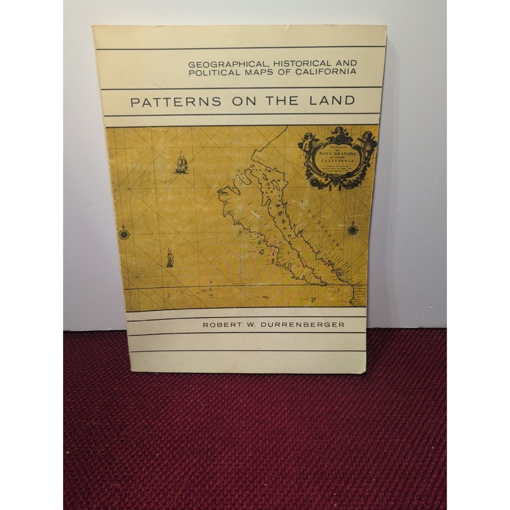 Patterns on the Land: Geographical, Historical, and Political Maps on California